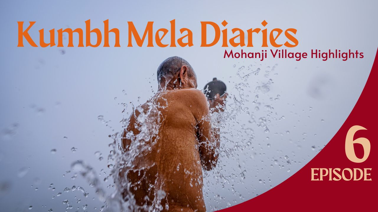 Kumbh Mela Diaries Day 6 | A Sacred Journey with Mohanji