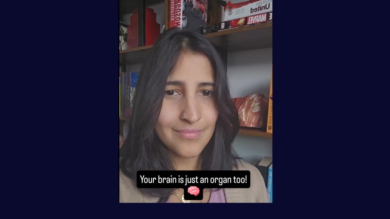 Your brain is just an organ too