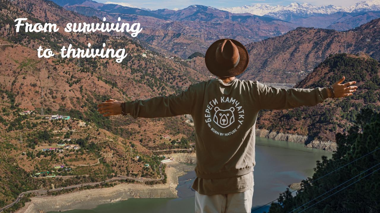 From surviving to thriving
