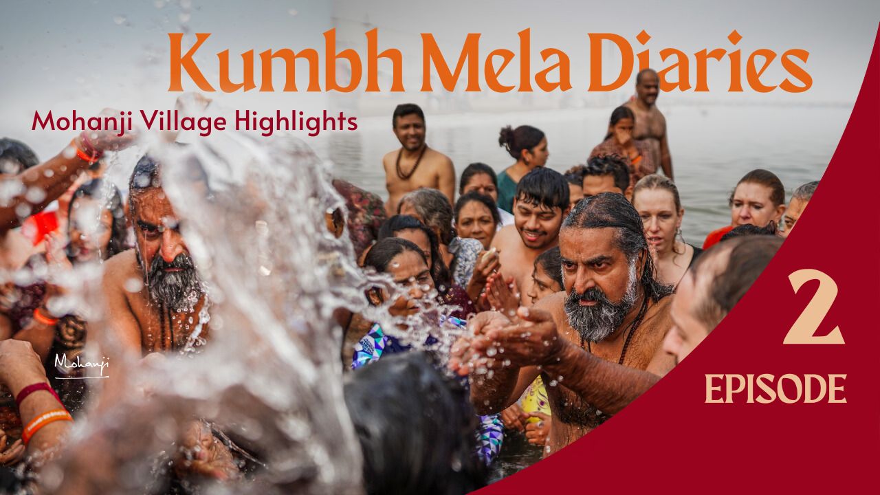 Kumbh Mela Diaries Day 2 | Spiritual Immersion with Mohanji