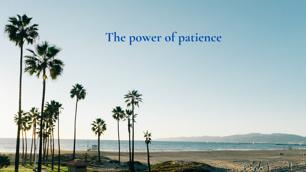The power of patience