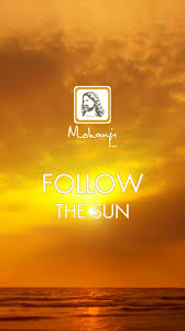 Follow the Sun I Mohanji