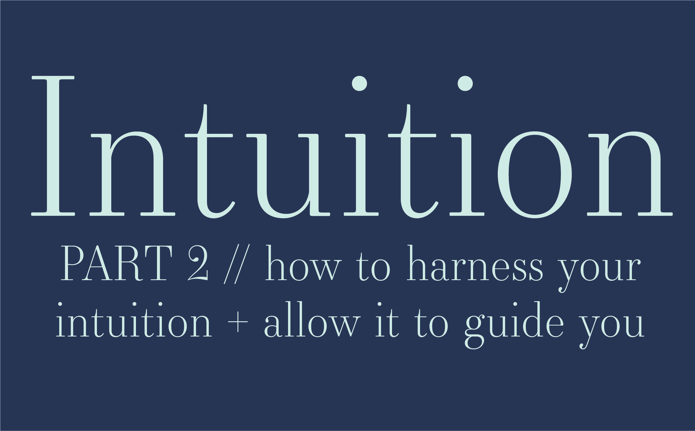 Intuition - PART 2