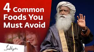 Stop Eating These 4 Foods Now! Sadhguru Reveals Why.