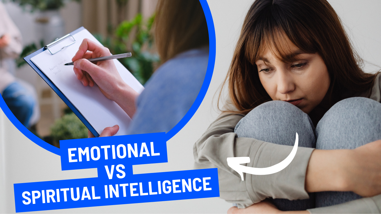 Emotional vs Spiritual Intelligence