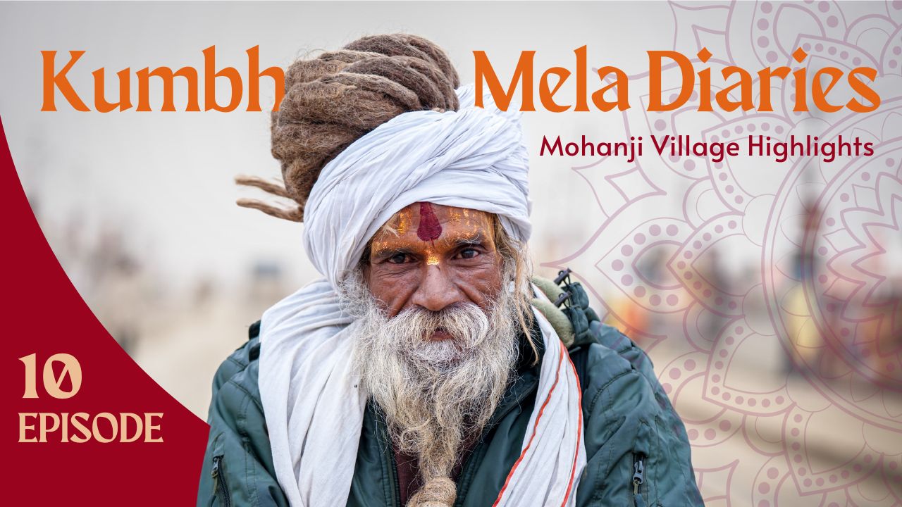 Kumbh Mela Diaries Day 10 | A Sacred Journey with Mohanji