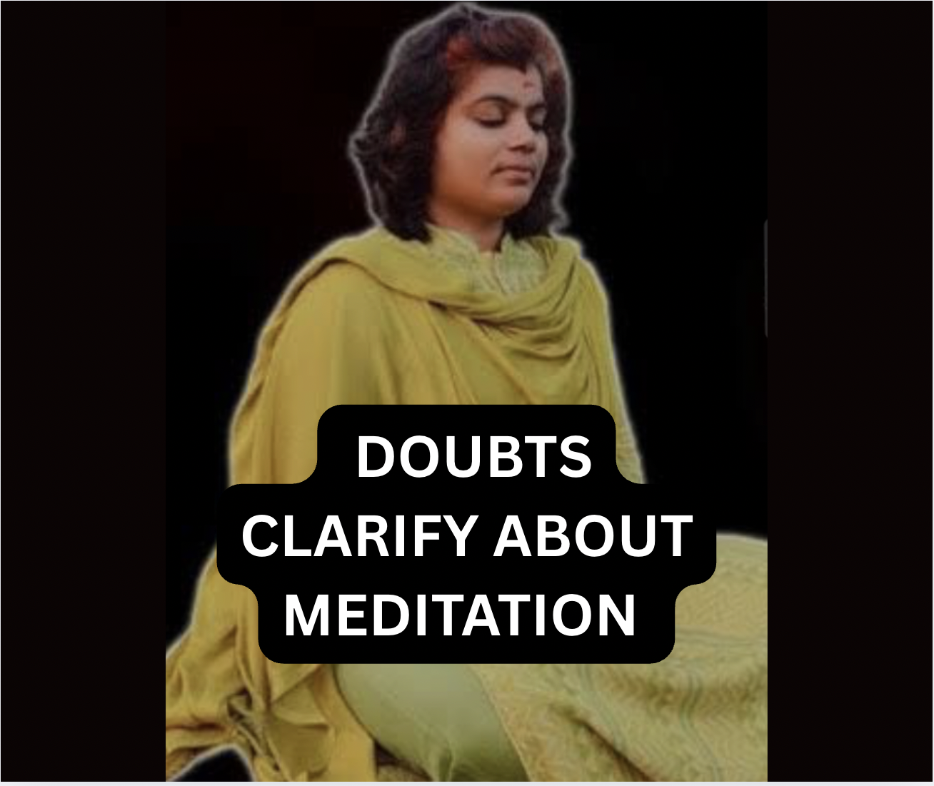 DOUBTS CLARIFY ABOUT MEDITATION || SEEMA SUBASH