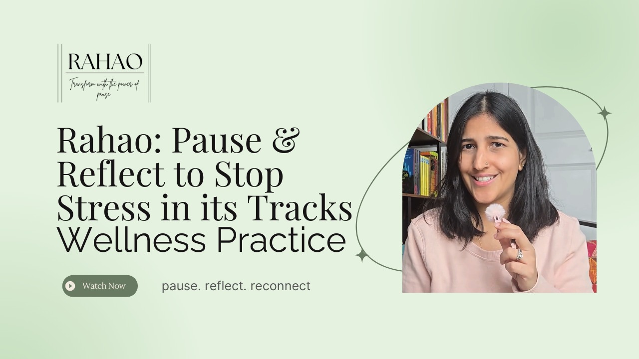 Rahao: Pause & Reflect to Stop Stress | Wellness Practice