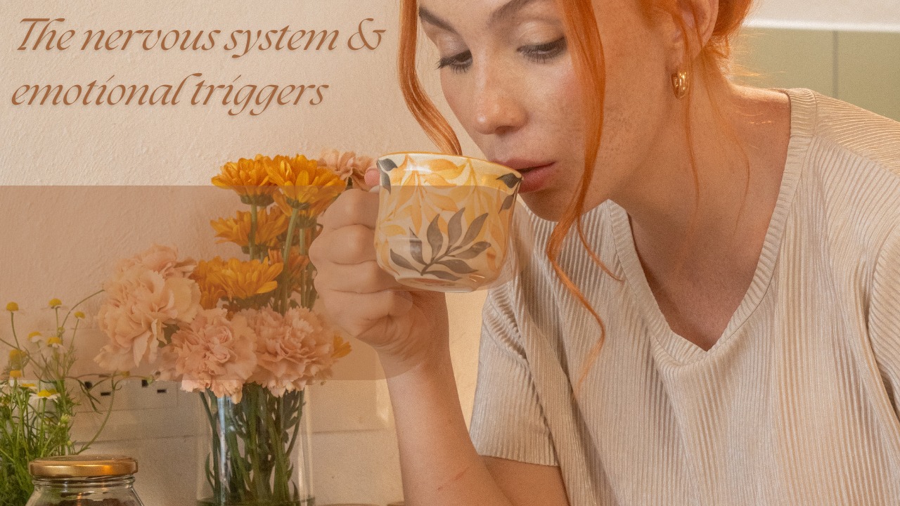 The nervous system & emotional triggers