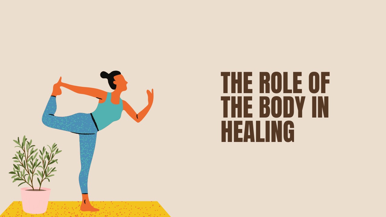 The role of the body in healing