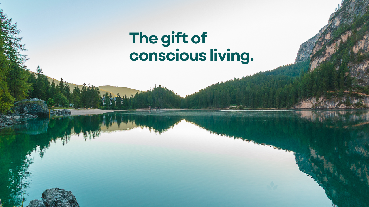 The gift of conscious living