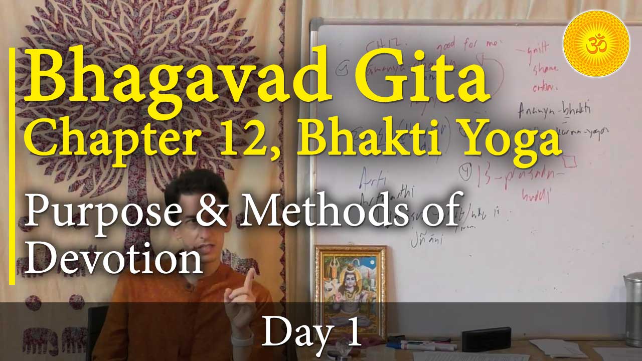 1. Bhagavad Gita, Chapter 12 – Nondual Devotion – Examples & Methods of Advaita Bhakti Yoga