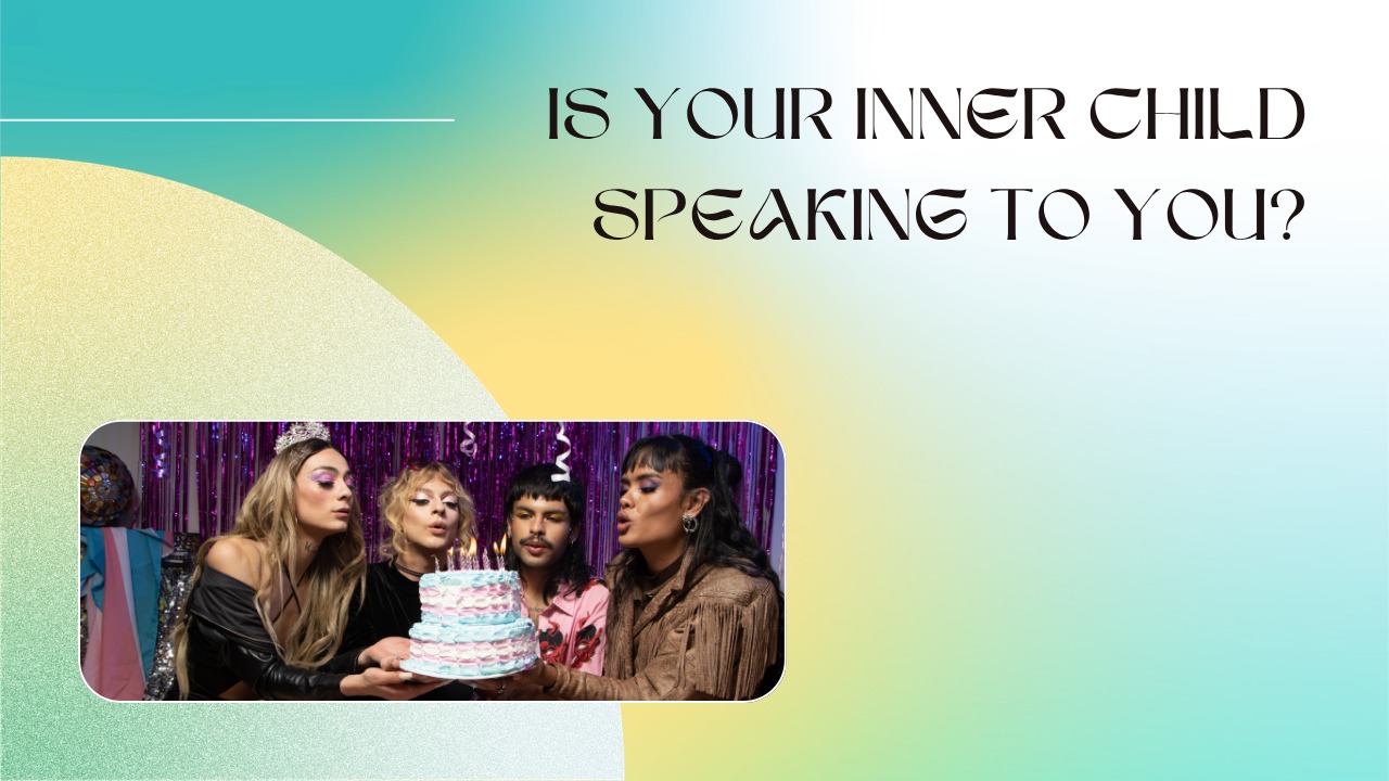 Is your inner child speaking to you?