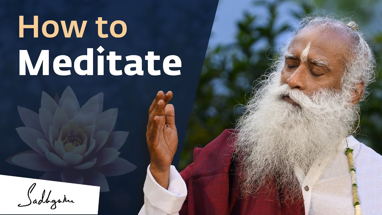 The Real Meaning of Meditation: Sadhguru’s In-Depth Explanation.